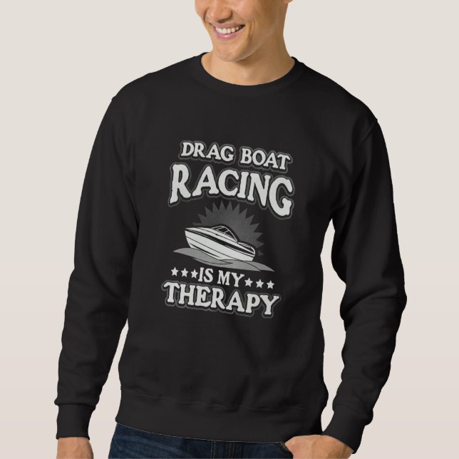Moletom Drag Boat Racing Is My Therapy (Frente)