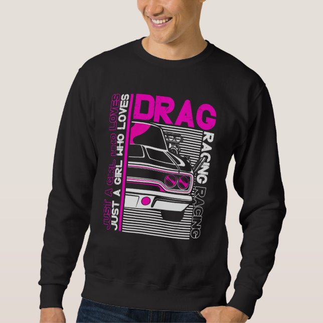 Moletom Drag Racer  Car    Just A Girl Who Loves Drag Raci (Frente)