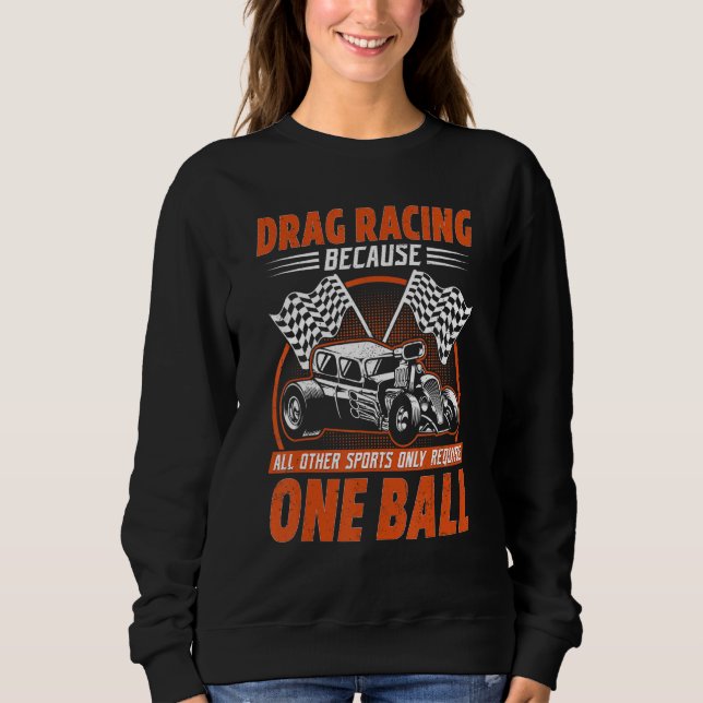 Moletom Drag Racing Because All Other Sports Require One B (Frente)