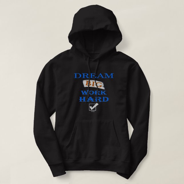 Moletom DREAM BIG, citação inspiradora do DURO de trabalho (Frente do Design)