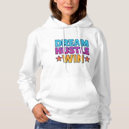 Moletom Dream Hustle Win - Hoodie Motivacional das Mulhere