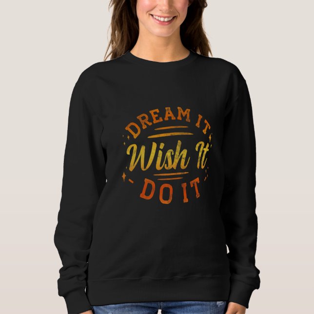 Moletom Dream It Wish It Do It Motivational (Frente)