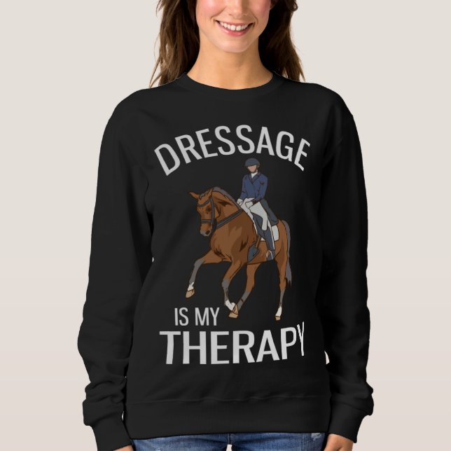 Moletom Dressage Is My Therapy  Dressage (Frente)