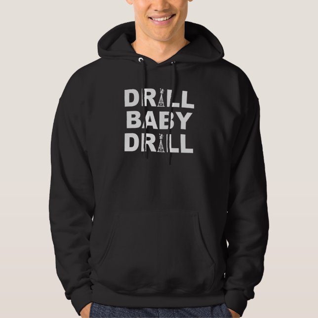 Moletom Drill Baby Drill Worker Em Drillling Rig Idea (Frente)