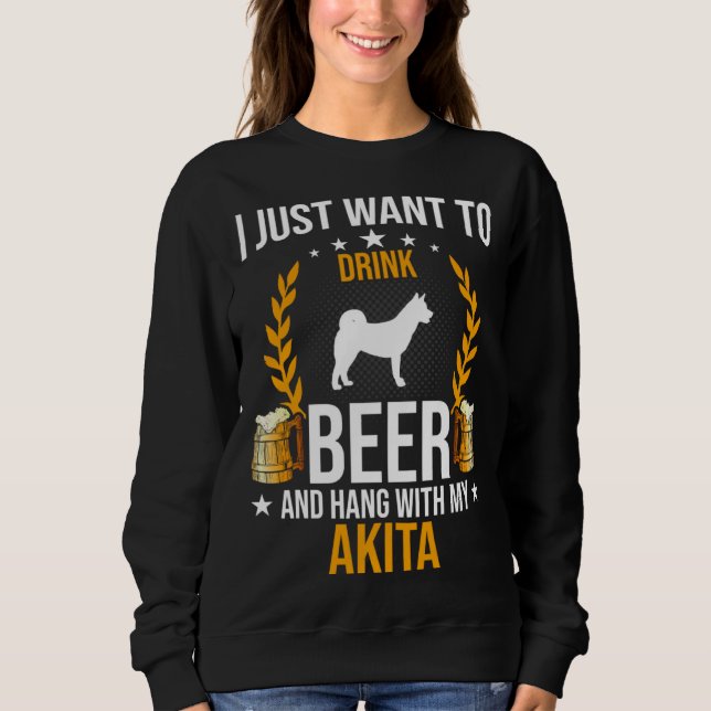 Moletom Drink Beer And Hang With My Akita Dog (Frente)
