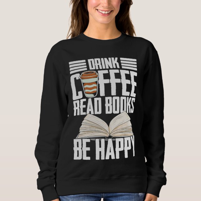 Moletom Drink Coffee Read Books Be Happy Reading Barista (Frente)
