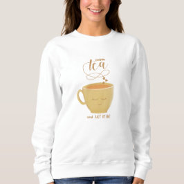 Moletom Drink Tea & Let It Be - Sweatshirt