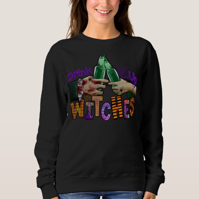 Moletom Drink Up Witches Halloween  Drinking Party Wine Be (Frente)