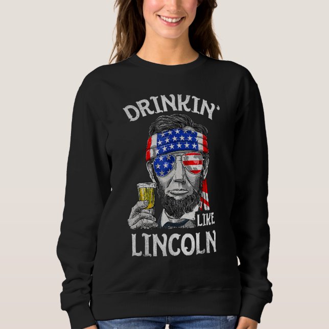 Moletom Drinking Like Lincoln  4th Of July US American Fla (Frente)