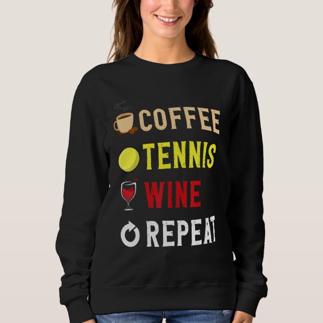 Moletom Drinks Lover Funny Coffee, Tennis , Wine Repeat No (Frente)