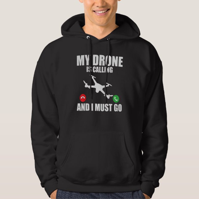 Moletom Drone   Meu Drone Está Chamando E Eu Devo Ir Drone (Frente)