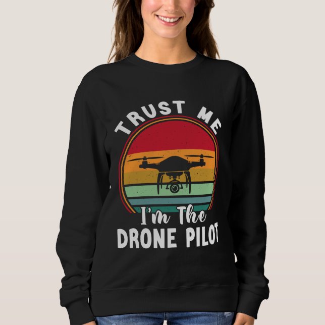 Moletom Drone Pilot Trust Me I m The Drone Pilot (Frente)