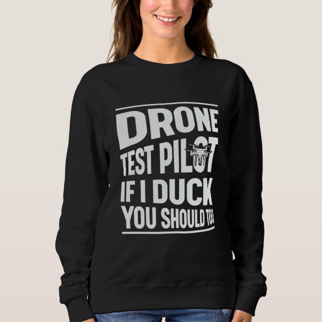 Moletom Drone Test Pilot Enthusiasts Wings If I Duck you S (Frente)