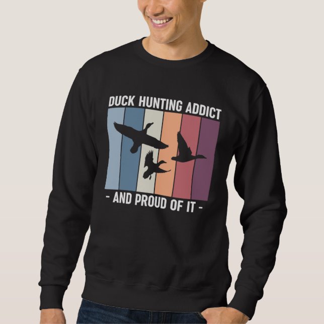 Moletom Duck Hunting Addict And Proud Of It Duck Hunting (Frente)