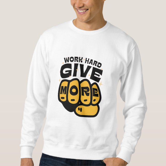 Moletom "Duro De Trabalho, Dê Mais - Capacite O Teto Da Pi (Frente)