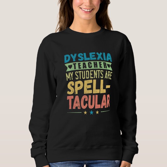 Moletom Dyslexia Teacher Awareness Dyslexic Reading Therap (Frente)