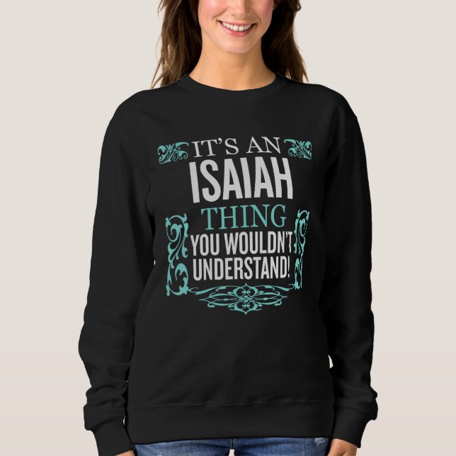 Moletom É a Isaiah que você não entenderia. (Frente)