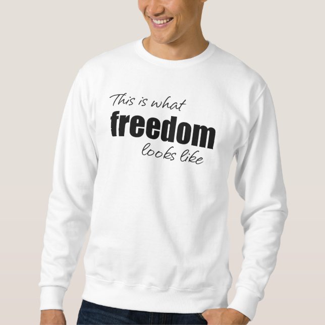Moletom É assim que a liberdade se parece com o Sweatshirt (Frente)