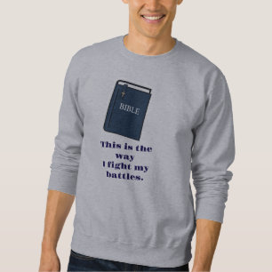 Moletom É assim que eu luto batalhas Bible Sweatshirt 