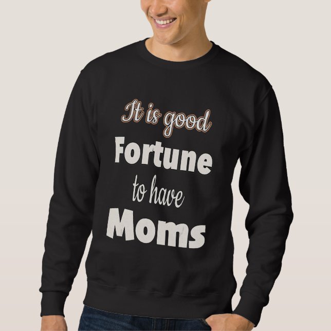 Moletom É Boa Sorte Ter Mães (Frente)