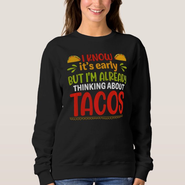 Moletom É cedo, mas já estou pensando em tacos (Frente)
