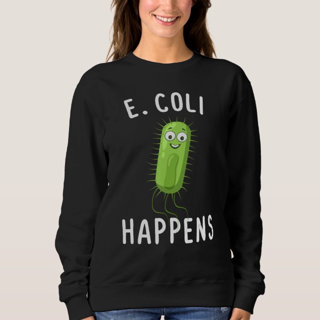 Moletom E Coli Happens Funny Bacteriology (Frente)