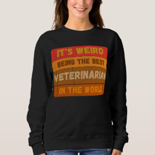 Moletom É estranho ser o melhor vETERINÁRIO do mundo