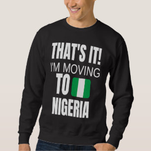 Moletom É isso, estou me mudando para a Nigéria Bem-vindo