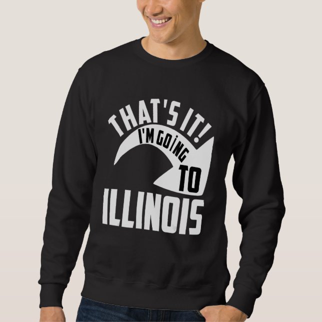 Moletom É isso, vou para Illinois (Frente)