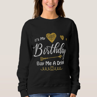 Moletom É o meu aniversário Comprar-me uma bebida