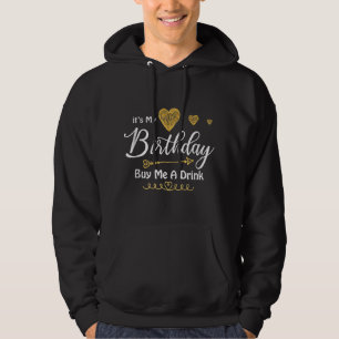 Moletom É o meu aniversário Comprar-me uma bebida