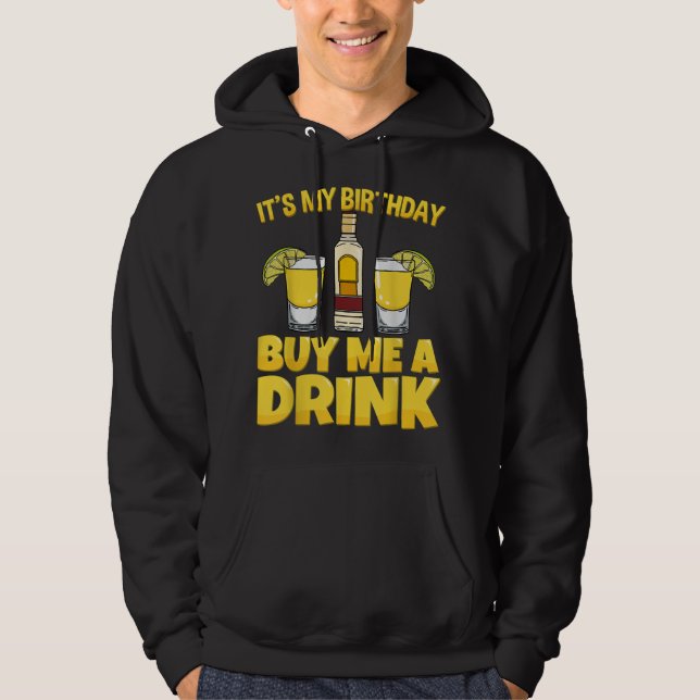 Moletom É o meu Comprar de aniversário Um Bebendo de Tequi (Frente)