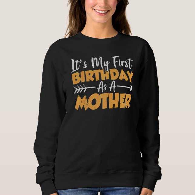 Moletom É o meu primeiro aniversário como Mamãe da mãe (Frente)