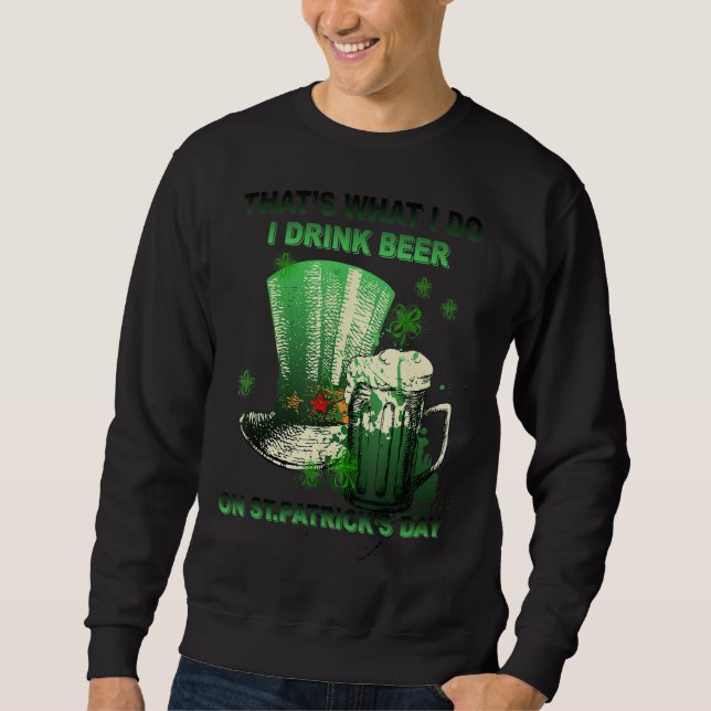 Moletom É O Que Eu Bebo Cerveja Na Rua Patrick Day Dr. (Frente)