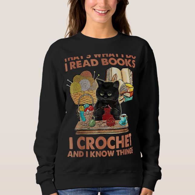 Moletom É o que eu faço para ler livros Crochet e eu sei C (Frente)