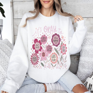 Moletom É Okay Para Boho Floral Sweatshirt