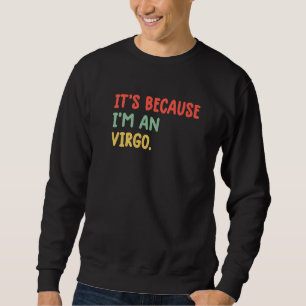 Moletom É Porque Eu Sou Um Virgem Signo Astrologia Vi