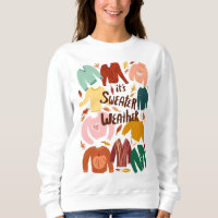 É Sweater Weather Fall Autumn Sweatshirt