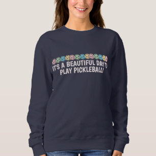 Moletom É um Belo Dia para Jogar Pickleball Personalizado