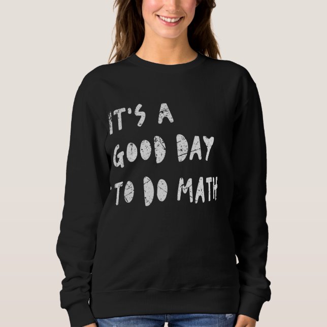 Moletom É Um Bom Dia Para Fazer O Professor De Matemática  (Frente)