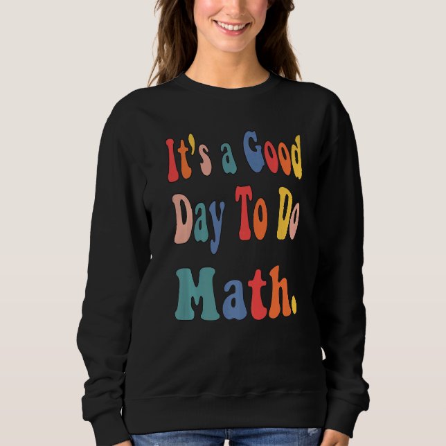 Moletom É Um Bom Dia Para Professores De Matemática Voltar (Frente)