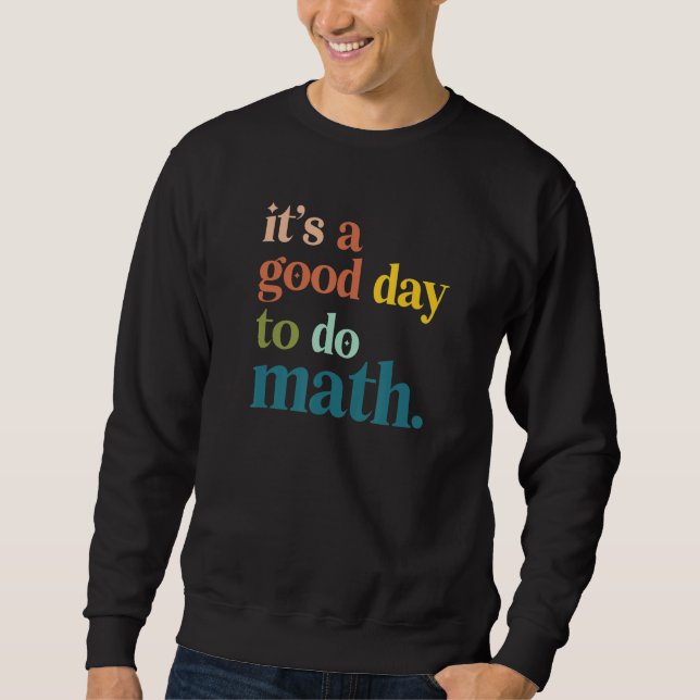 Moletom É Um Bom Dia Para Professores De Matemática Voltar (Frente)