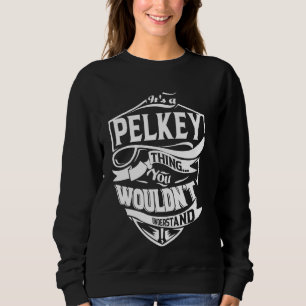 Moletom É um Presente de Coisa PELKEY