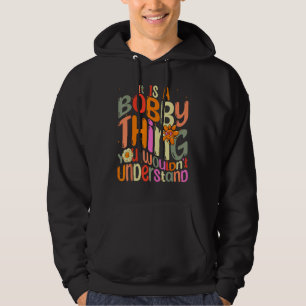 Moletom É uma Coisa de Bobby que Você Não Entenderia Groov