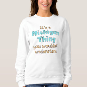 Moletom É uma Coisa de Michigan