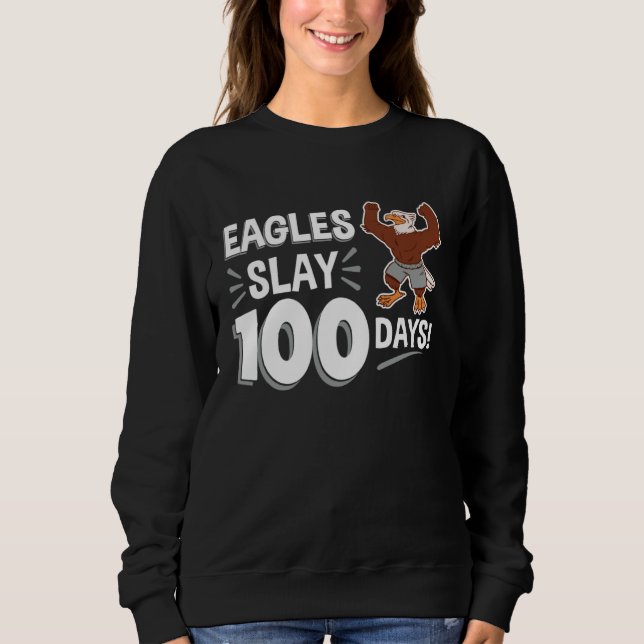 Moletom Eagles Slay 100 Days 100th Day of School (Frente)