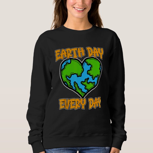 Moletom Earth Day Every Day Earth Day Everyday Save Our Pl (Frente)
