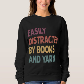 Moletom Easily Distracted By Books and Yarn Shirt – Funny 