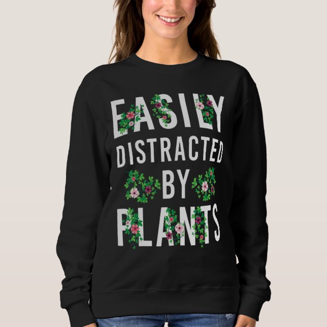 Moletom Easily Distracted By Plants Gardening Gardeners Pl (Frente)