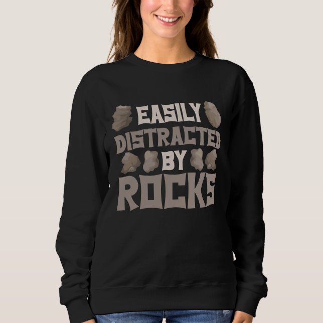 Moletom Easily Distracted By Rocks Geologist Geology Rock  (Frente)
